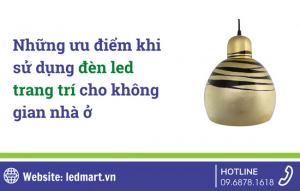 Những ưu điểm khi sử dụng đèn led trang trí cho không gian nhà ở